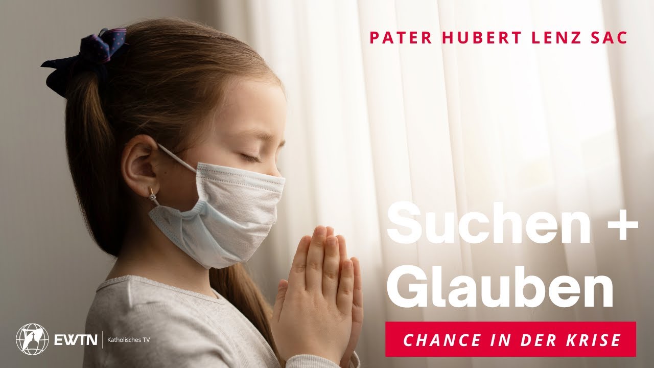 Suchen + Glauben - Chance in der Krise (2/7) | mit Pater Hubert Lenz ...