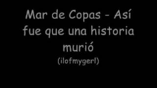 Video thumbnail of "Mar de Copas - Así fue que una historia murió"