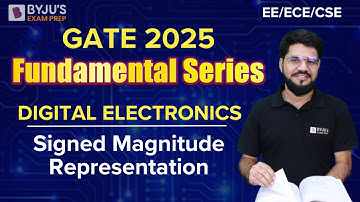 GATE 2025 | EE/ECE/CSE | Digital Electronics | Signed Magnitude Representation | BYJU