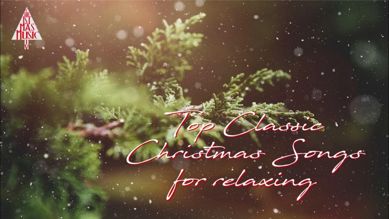Top Classic Christmas Songs For Relaxing Instrumental Christmas Songs top-classic-christmas-songs-for-relaxing-instrumental-christmas-songs