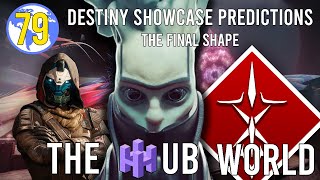 Destiny 2 Showcase & The Final Shape Predictions! - The Hub World Podcast - Episode 79