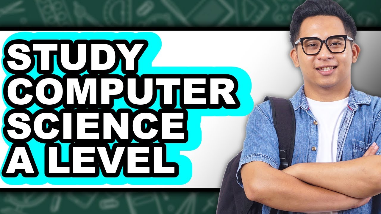 How to Study Computer Science A Level - Easy Guide - YouTube