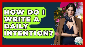 How Do I Write A Daily Intention? - The Personal Growth Path