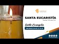 Santa Eucaristía y Adoración Eucarística con peregrinos  | 26 de mayo de 2024