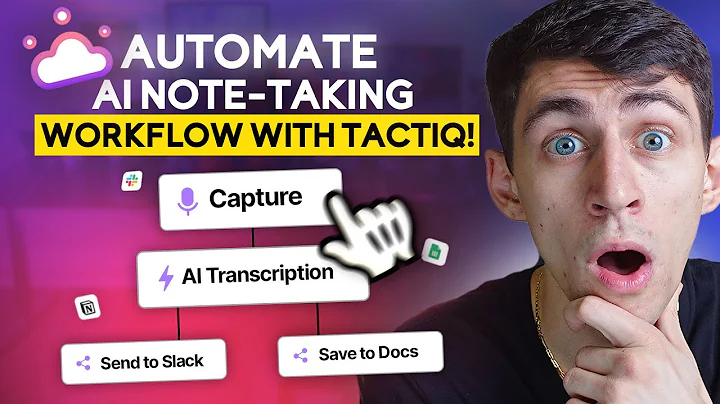Automate Your Entire AI Note Taking Workflow with Tactiq!