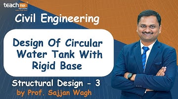 Design Of Circular Water Tank With Rigid Base | Structural Design - 3 | Prof. Sajjan Wagh