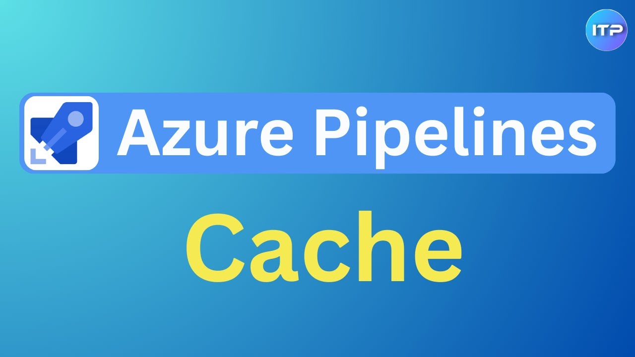 CACHE | Azure Pipeline Tutorial | Azure Devops Tutorial | An IT Professional