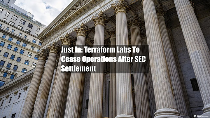 Just In: Terraform Labs To Cease Operations After SEC Settlement