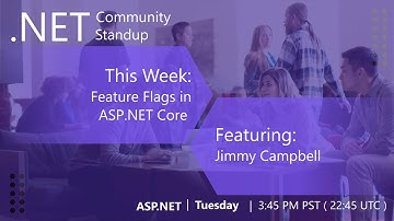ASP.NET Community Standup - May 21st, 2019 - Introducing Microsoft.FeatureManagement