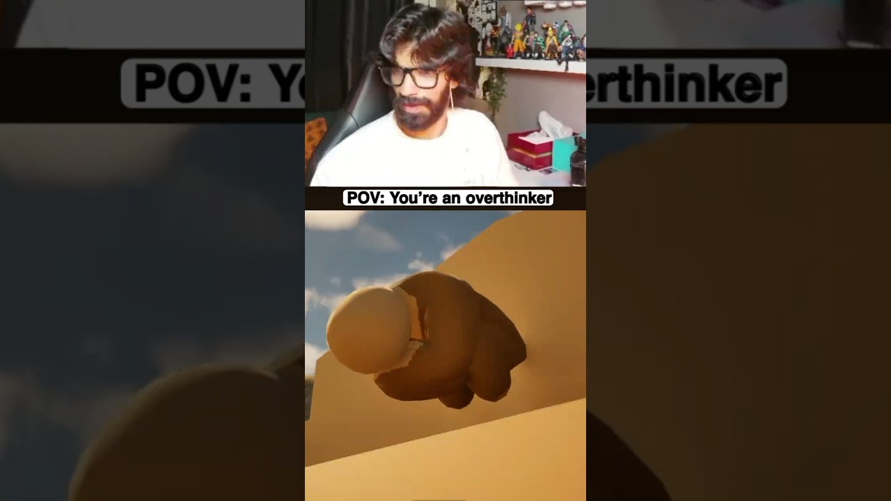 Pov: you’re an overthinker