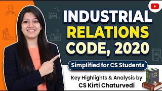 Industrial Relations Code, 2020 | Class 3 | CS Kirti Chaturvedi | Labour Law