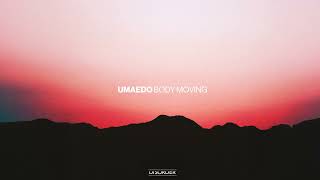 Umaedo - Body Moving