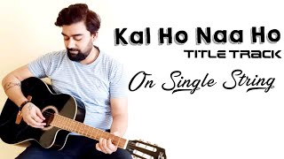 Kal Ho Naa Ho Guitar Lesson/Tabs | Single String | Title Track | Beginner Level | Sonu Nigam