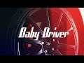 how you like me now. | baby driver