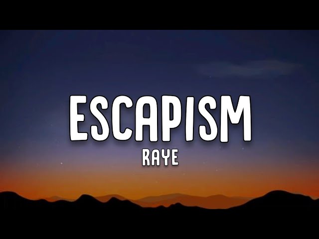 Raye - Escapism (Lyrics)