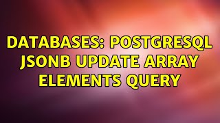 Databases: PostgreSQL JSONB update array elements query