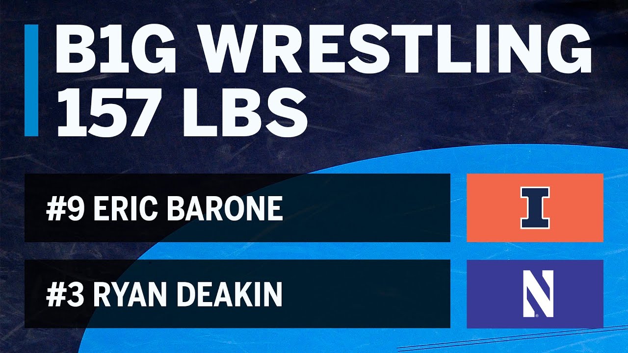 157 LBS: #9 Eric Barone (Illinois) vs. #3 Ryan Deakin (Northwestern) | Big Ten Wrestilng
