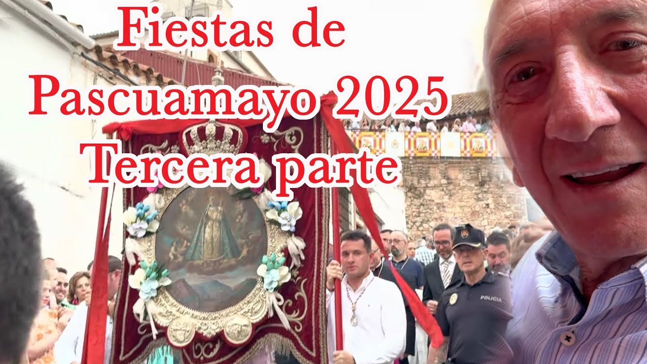 Santisteban del Puerto Pascuamayo 2025 tercera parte