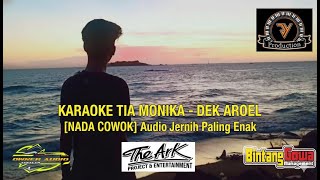 KARAOKE TIA MONIKA - DEK AROEL [NADA COWOK] | JY PRODUCTION | Audio Jernih Paling Enak