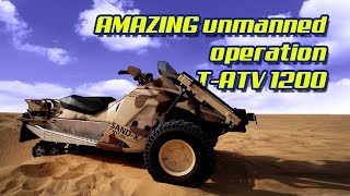 Amazing unmanned operation T ATV 1200