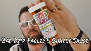 Bad Drip Farley's Gnarly Sauce E-Liquid Review