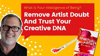 Remove Artist Doubt And Trust Your Creative Dna