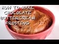 How to Make Chocolate Buttercream Frosting