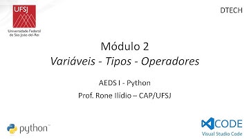 Módulo 2 - Variáveis, Tipos e Operadores - Algoritmos e Estruturas de Dados I - UFSJ/CAP