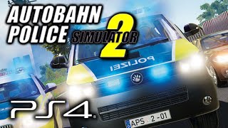 Police Simulator on PS4!! - Autobahn Police Sim 2 (PlayStation 4 Gameplay)
