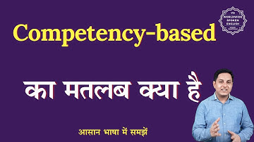 Competency based meaning in Hindi | Competency based ka matlab kya hota hai | English to hindi