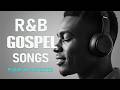 BEST Relaxing Psalms R&amp;B 🎧 Christian Gospel Music for Prayer &amp; Sleep