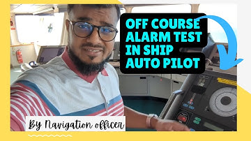 Off Course Alarm Test in Ship Auto Pilot || Sailor 360
