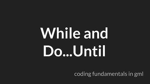 While and Do...Until [GameMaker Studio 2]
