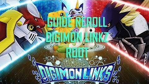 Fast Reroll Digimon Linkz Rooted