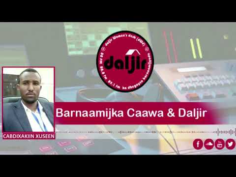 CAAWA & DALJIR | CABDIXAKIIN XUSEEN XASAN | DALJIR GAROWE 19-March-2022