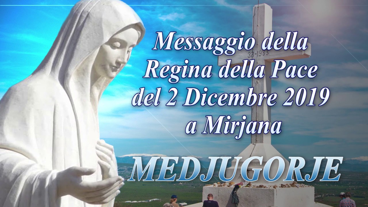 Invocazione A Maria Regina Della Pace Maria Santissima 49 - Messaggio della Regina della Pace del 2 dicembre