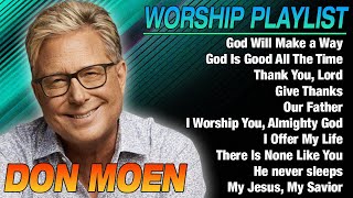 Don Moen  Top Worship Songs 2024  Don Moen Worship Music Playlist 2024 #donmoen #worship2024