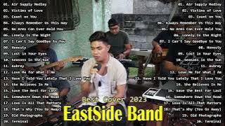 EastSide Band Cover Songs Compilation | OPM BANDS 2023 || Air Supply Medley