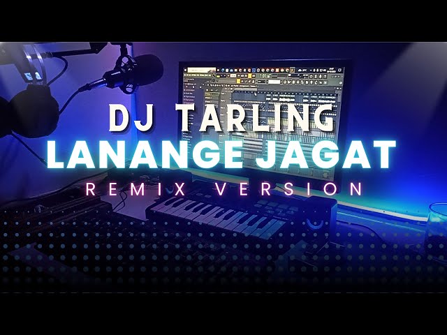 DJ Tarling Jadul LANANGE JAGAT Remix version class=