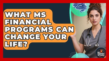 What MS Financial Programs Can Change Your Life? - MS Support Network