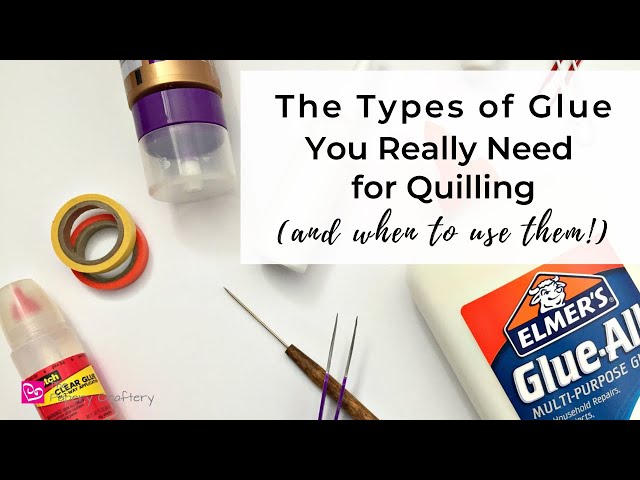 The Types Glues You Really Need for Quilling (and When to Use Them