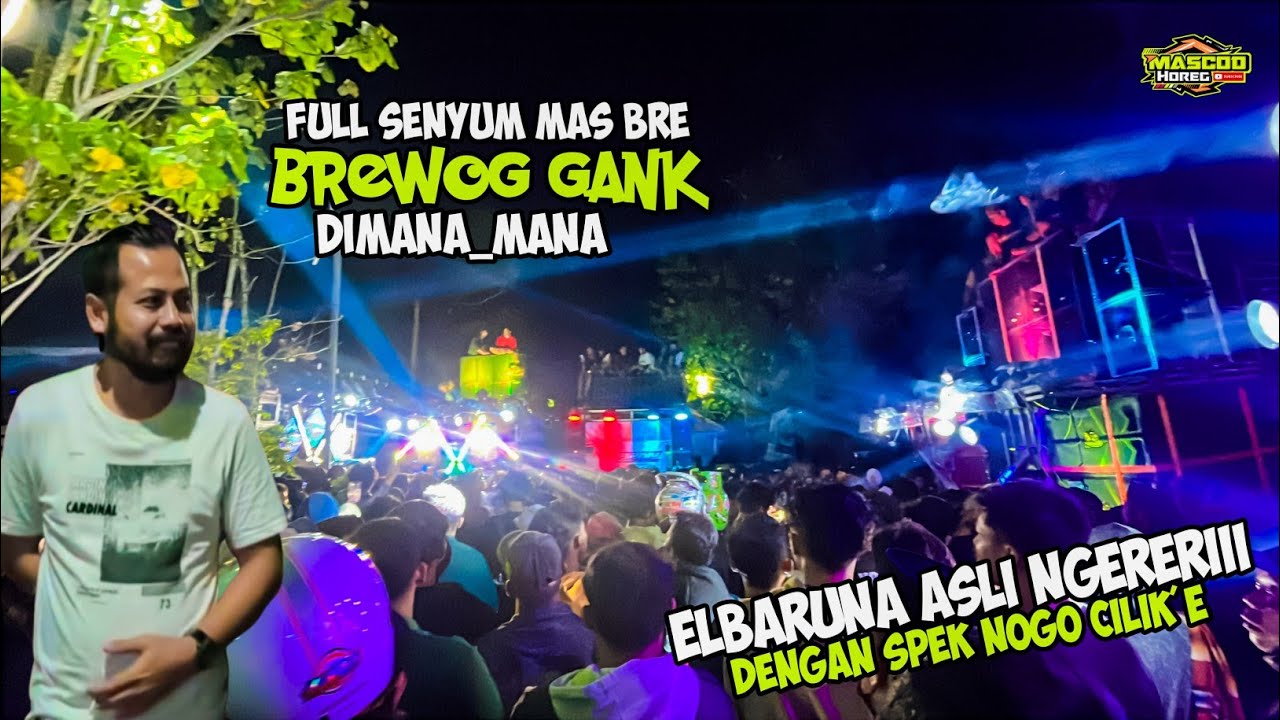 BREWOG GANK ELBARUNA AUDIO SOUND JARANG TERSOROT MEDIA ASLI AMPUH‼️ DIACARA ON THE ROAD wotgalih 