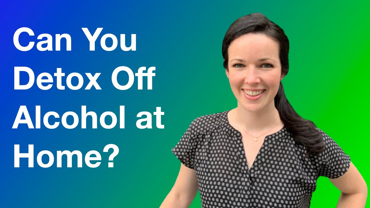can-you-detox-off-alcohol-at-home-youtube