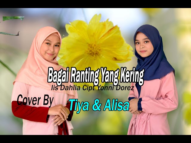 BAGAI RANTING YANG KERING (Iis Dahlia) - Tiya u0026 Alisa (Cover Dangdut) class=