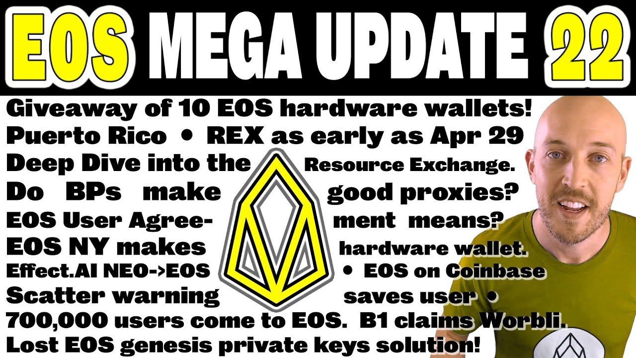 🔵 EOS Mega Update 22: Giveaway 10 EOS hardware wallets, Deep Dive into REX - Apr 29? What EUA means