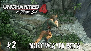 Uncharted 4 MULTIPLAYER BETA (Gameplay) - Part 2 (Finally In A Game)