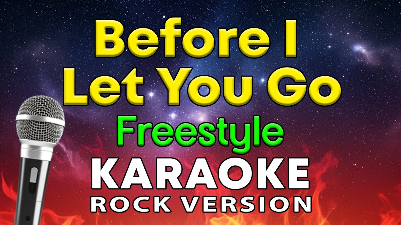 Before I let You Go - Freestyle Karaoke by RockSpark