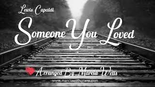 Someone You Loved (Lewis Capaldi) Piano Duet arranged by Marcia Wells