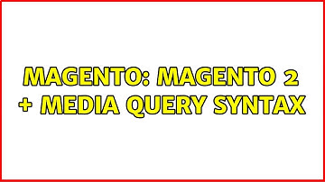 Magento: Magento 2 + media query syntax