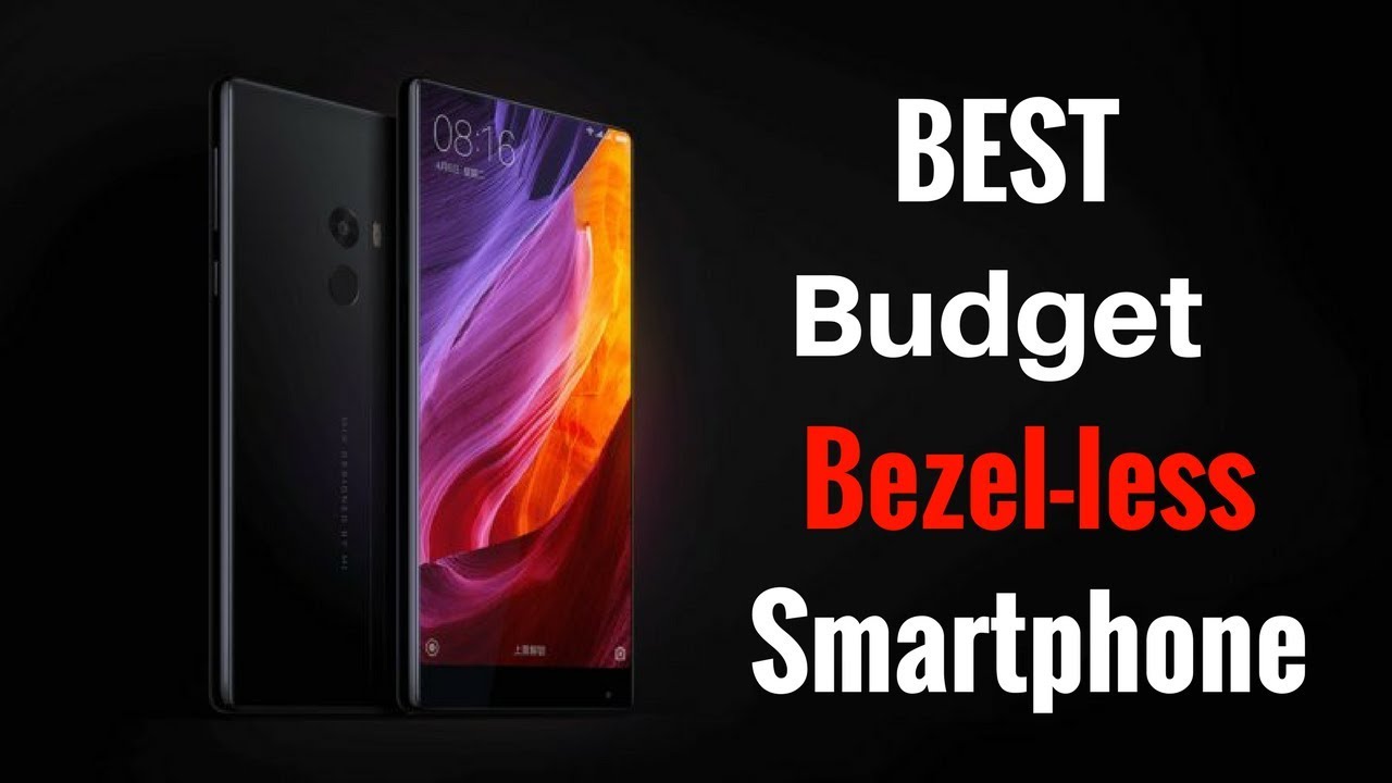 Best  Budget bezel less smartphone in 2017
